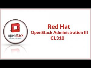 Red hat Open Stack Administration III (CL310)